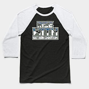 Rise With Determination Baseball T-Shirt